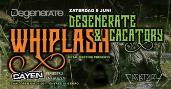 Degenerate en Cacatory op 9 juni op Whiplash Metal Meeting in Cayen